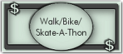 Walk/Bike/Skate-A-Thon
